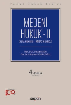 Temel Hukuk Dizisi Medeni Hukuk - II (THD) (Eşya Hukuku - Miras Hukuku) Prof. Dr. A. Dilşad Keskin ürün görseli 1