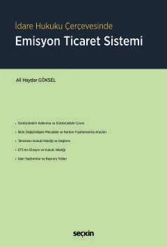 İdare Hukuku Çerçevesinde Emisyon Ticaret Sistemi Ali Haydar Göksel 1. Baskı, Aralık 2024 ürün görseli 1