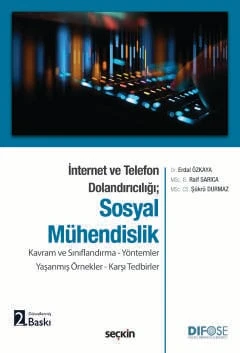 İnternet ve Telefon Dolandırıcılığı; Sosyal Mühendislik Kavram ve Sınıflandırma - Yöntemler Yaşanmış Örnekler - Karşı Tedbirler Dr. Erdal Özkaya,Raif Sarıca,Şükrü Durmaz 2. Baskı, Temmuz 2025 ürün görseli 1