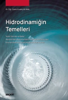 Hidrodinamiğin Temelleri Alanlarla İlgili İntegral ve Diferansiyel İşlemler/Teoremler Dr. Öğr. Üyesi Kıvanç Ali Anıl 1. Baskı, Kasım 2025 ürün görseli 1