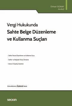 Vergi Hukukunda Sahte Belge Düzenleme ve Kullanma Suçları Erhan Günay 3. Baskı, Temmuz 2025 ürün görseli 1