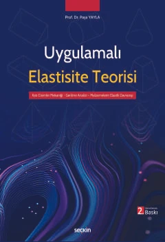 Uygulamalı Elastisite Teorisi Gerilme Analizi - Elastik Davranış - Malzeme Mekaniği Prof. Dr. Paşa Yayla 2. Baskı, Mayıs 2025 ürün görseli 1