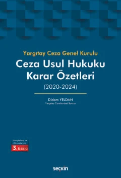 Yargıtay Ceza Genel Kurulu Ceza Usul Hukuku Karar Özetleri (2020 - 2024) Didem Yeldan 3. Baskı, Şubat 2025 ürün görseli 1