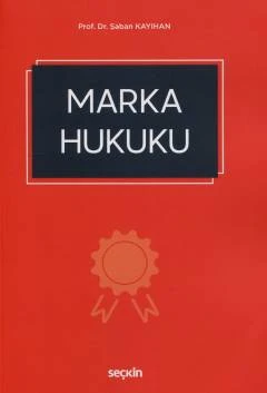 Marka Hukuku Prof. Dr. Şaban Kayıhan 1. Baskı, Kasım 2025 ürün görseli 1