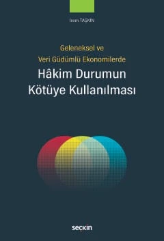 Geleneksel ve Veri Güdümlü Ekonomilerde Hâkim Durumun Kötüye Kullanılması İrem Taşkın 1. Baskı, Ocak 2025 ürün görseli 1