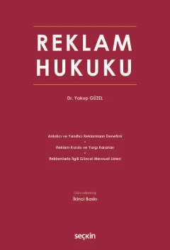Reklam Hukuku Dr. Yakup Güzel 2. Baskı, Mayıs 2025 ürün görseli 1