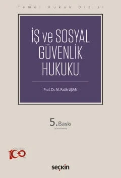 Temel Hukuk Dizisi İş ve Sosyal Güvenlik Hukuku (THD) Prof. Dr. M. Fatih Uşan 5. Baskı, Eylül 2024 ürün görseli 1