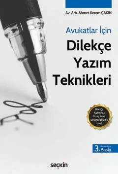 Avukatlar İçin Dilekçe Yazım Teknikleri Dilekçe Yazımında Yapay Zeka Desteği Bölümü İlaveli Ahmet Kerem Çakın 3. Baskı, Mart 2025 ürün görseli 1