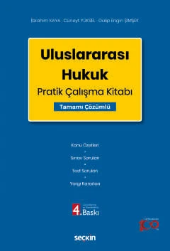 Uluslararası Hukuk Pratik Çalışma Kitabı Prof. Dr. İbrahim Kaya, Prof. Dr. Cüneyt Yüksel, Doç. Dr. Galip Engin Şimşek 4. Baskı, Ekim 2024 ürün görseli 1