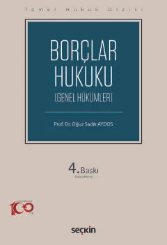 Temel Hukuk Dizisi Borçlar Hukuku - Genel Hükümler (THD) Prof. Dr. Oğuz Sadık Aydos 4. Baskı, Ekim 2024 ürün görseli 1