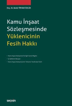 Kamu İnşaat Sözleşmesinde Yüklenicinin Fesih Hakkı Doç. Dr. Betül Tiryaki Özlük 1. Baskı, Kasım 2024 ürün görseli 1