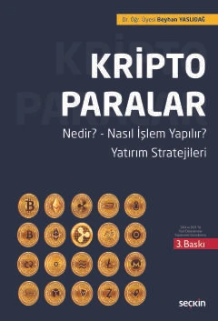 Kripto Paralar Nedir? : Nasıl İşlem Yapılır? : Yatırım Stratejileri Dr. Öğr. Üyesi Beyhan Yaslıdağ 3. Baskı, Haziran 2025 ürün görseli 1