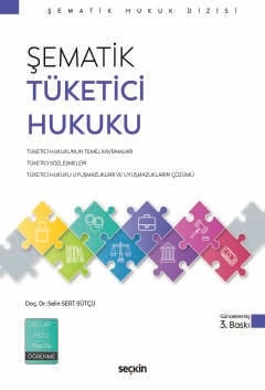 Şematik Tüketici Hukuku Doç. Dr. Selin Sert Sütçü 3. Baskı, Şubat 2025 ürün görseli 1