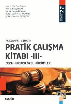 Açıklamalı - Şematik Pratik Çalışma Kitabı - III - Ceza Hukuku Özel Hükümler Prof. Dr. Veli Özer Özbek,Prof. Dr. Koray Doğan,Doç. Dr. Serkan Meraklı,Dr. Öğr. Üyesi Pınar Bacaksız İsa Başbüyük ürün görseli 1