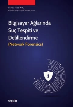 Bilgisayar Ağlarında Suç Tespiti ve Delillendirme (Network Forensics) Haydar Yener Arıcı 1. Baskı, Ekim 2025 ürün görseli 1