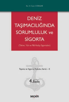 Tekne, Yük ve P&I Kulüp Sigortaları Deniz Taşımacılığında Sorumluluk ve Sigorta Taşıma ve Sigorta Hukuku Serisi - II H. Cem Congar 4. Baskı, Mayıs 2025 ürün görseli 1
