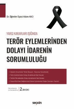Yargı Kararları Işığında Terör Eylemlerinden Dolayı İdarenin Sorumluluğu Dr. Öğr. Üyesi Adem Avcı 2. Baskı, Mayıs 2025 ürün görseli 1