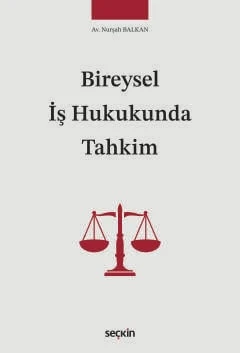 Bireysel İş Hukukunda Tahkim Nurşah Balkan 1. Baskı, Mayıs 2025 ürün görseli 1