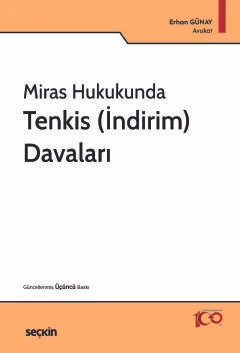 Miras Hukukunda Tenkis (İndirim) Davaları Erhan Günay 3. Baskı, Eylül 2024 ürün görseli 1