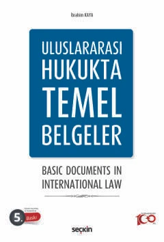 Uluslararası Hukukta Temel Belgeler Basic Documents in International Law Prof. Dr. İbrahim Kaya 5. Baskı, Ekim 2024 ürün görseli 1
