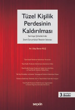 Tüzel Kişilik Perdesinin Kaldırılması (Sermaye Şirketlerinde Sınırlı Sorumluluk İlkesinin İstisnası) Ulaş Baran Kuş 3. Baskı, Haziran 2025 ürün görseli 1