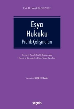 Eşya Hukuku Pratik Çalışmaları Tamamı Yanıtlı Pratik Çalışmalar - Tamamı Cevap Anahtarlı Sınav Soruları Prof. Dr. Melek Bilgin Yüce 5. Baskı, Eylül 2025 ürün görseli 1
