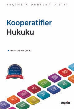 Kooperatifler Hukuku - Seçimlik Dersler Dizisi - Doç. Dr. Aytekin Çelik 1. Baskı, Temmuz 2025 ürün görseli 1