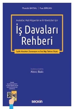Avukatlar, Mali Müşavirler ve İK Yöneticileri İçin İş Davaları Rehberi Mustafa Baysal,Fuat Birkan 6. Baskı, Mayıs 2025 ürün görseli 1