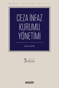 Temel Hukuk Dizisi Ceza İnfaz Kurumu Yönetimi (THD) Necmi Acun 5. Baskı, Eylül 2025 ürün görseli 1
