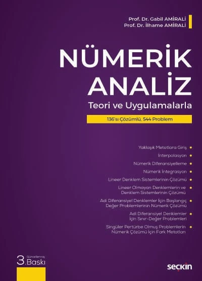 Nümerik Analiz (Teori ve Uygulamalarla) Prof. Dr. Gabil Amirali,Prof. Dr. İlhame Amirali 3. Baskı, Eylül 2025 ürün görseli 1