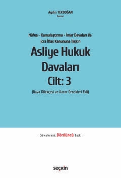 Nüfus - Kamulaştırma - İmar Davaları ile İcra İflas Kanununa İlişkin Asliye Hukuk Davaları C: 3 (Dava Dilekçesi ve Karar Örnekleri Ekli) Aydın Tekdoğan 4. Baskı, Şubat 2025 ürün görseli 1