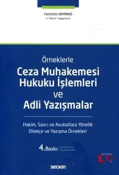 Örneklerle Ceza Muhakemesi Hukuku İşlemleri ve Adli Yazışmalar Hakim, Savcı ve Avukatlara Yönelik Dilekçe ve Yazışma Örnekleri Fahrettin Demirağ 4. Baskı, Ekim 2024 ürün görseli 1