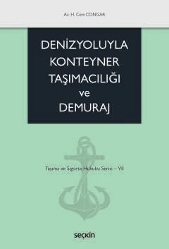 Denizyoluyla Konteyner Taşımacılığı ve Demuraj Taşıma ve Sigorta Hukuku Serisi - VII H. Cem Congar 1. Baskı, Haziran 2025 ürün görseli 1