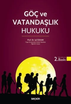 Göç ve Vatandaşlık Hukuku Prof. Dr. Işıl Özkan 2. Baskı, Kasım 2025 ürün görseli 1