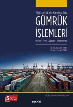 4458 Sayılı Gümrük Kanunu'na Göre Gümrük İşlemleri Mevzuat - Teori, Uygulama - Vergilendirme Dr. Abdulkadir Tekin,Dr. Ümit Engin Tekin 5. Baskı, Kasım 2025 ürün görseli 1