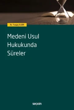 Medeni Usul Hukukunda Süreler Av. Turgay Elbir 1. Baskı, Kasım 2025 ürün görseli 1
