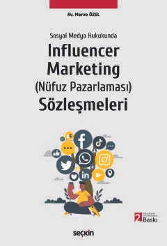 Sosyal Medya Hukukunda Influencer Marketing (Nüfuz Pazarlaması) Sözleşmeleri Merve Özel 2. Baskı, Haziran 2025 ürün görseli 1