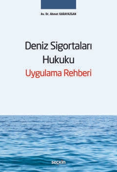 Deniz Sigortaları Hukuku Uygulama Rehberi Ahmet Karayazgan 1. Baskı, Mart 2025 ürün görseli 1