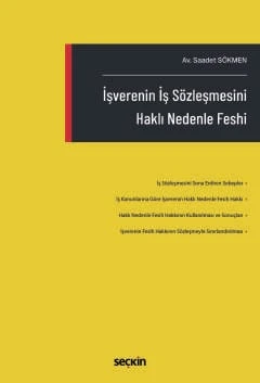 İşverenin İş Sözleşmesini Haklı Nedenle Feshi Saadet Sökmen 1. Baskı, Nisan 2025 ürün görseli 1