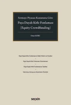 Sermaye Piyasası Kanununa Göre Paya Dayalı Kitle Fonlaması (Equity Crowdfunding) Onur Koru 1. Baskı, Nisan 2025 ürün görseli 1