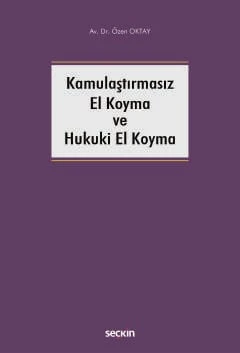 Kamulaştırmasız El Koyma ve Hukuki El Koyma Özen Oktay 1. Baskı, Ocak 2025 ürün görseli 1