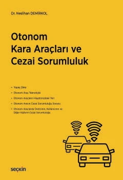 Otonom Kara Araçları ve Cezai Sorumluluk Dr. Neslihan Demirkol 1. Baskı, Aralık 2024 ürün görseli 1