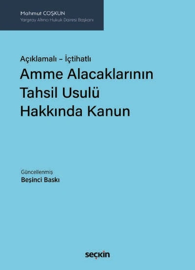 Açıklamalı - İçtihatlı Amme Alacaklarının Tahsil Usulü Hakkında Kanun Mahmut Coşkun 5. Baskı, Ocak 2025 ürün görseli 1