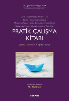 İngilizce - Türkçe Deniz Ticaret Hukuku, Deniz Sigorta Hukuku, Uluslararası Taşıma Hukuku, Uluslararası Ticaret Hukuku Pratik Çalışma Kitabı Dr. Öğr. Üyesi Ayça Uçar 6. Baskı, Eylül 2025 ürün görseli 1