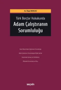 Türk Borçlar Hukukunda Adam Çalıştıranın Sorumluluğu Özge Manleli 1. Baskı, Ekim 2024 ürün görseli 1