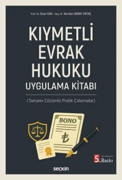 Kıymetli Evrak Hukuku Uygulama Kitabı (Tamamı Çözümlü Pratik Çalışmalar) Prof. Dr. Ozan Can,Doç. Dr. Nurdan Orbay Ortaç 5. Baskı, Eylül 2025 ürün görseli 1