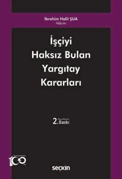 İşçiyi Haksız Bulan Yargıtay Kararları İbrahim Halil Şua 2. Baskı, Mayıs 2024 ürün görseli 1