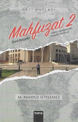 Mahfuzat İslam Coğrafyasında Seyahat Notları 2 (İbadi Bölgeler) M. Mahfuz Söylemez Mana Yayınları - İKİNCİ EL KİTAP ürün görseli 1