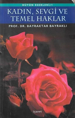 Kadın, Sevgi ve Temel Haklar Bayraktar Bayraklı İşaret Yayınları - İKİNCİ EL KİTAP ürün görseli 1