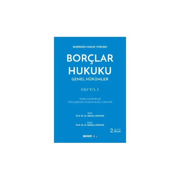 Borçlar Hukuku Cilt : 1/1 (O.G.Antalya) 2.Baskı O. Gökhan Antalya 25 2019/10 ürün görseli 1